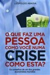 Que Faz Uma Pessoa Como Voce Numa Crise Como Estas, O