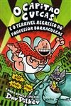 Capitao Cuecas E O Terrivel Regresso Do Professor Borracuecas, O