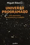 Universo Programado Uma Alternativa Ao Darwinismo E A Religiao