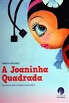 Joaninha Quadrada, A