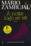 Noite Logo Se Ve, A