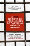 Pide Na Rota De Jose Mendes De Carvalho Hoji Ya Henda, A
