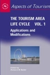 The Tourism Area Life Cycle Vol1 - Applications And Modifications