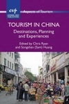 Tourism In China Destinations Planning And Experiences