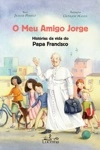 Meu Amigo Jorge, O - Historias Da Vida Do Papa Francisco