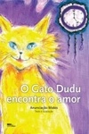 Gato Dudu Encontra O Amor, O