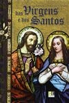 Grande Livro Ilustrado Das Virgens E Dos Santos