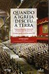 Quando A Igreja Desceu A Terra