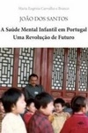 Joao Dos Santos A Saude Mental Infantil Em Portugal Uma Revolucao De Futuro