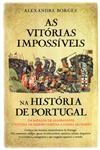 Vitorias Impossiveis Da Historia De Portugal, As
