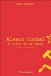 Alvaro Cunhal O Culto De Um Ideal