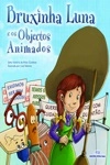 Bruxinha Luna E Os Objectos Animados