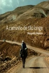 Caminho De Tao Longe, A