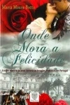 Onde Mora A Felicidade