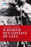 Homem Que Gostava De Caes, O