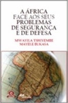 Africa Face Aos Seus Problemas De Seguranca E De Defesa, A