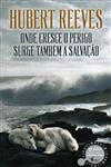 Onde Cresce O Perigo Surge Tambem A Salvacao