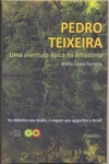 Pedro Teixeira Uma Aventura Epica Na Amazonia
