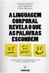 Linguagem Corporal Revela O Que As Palavras Escondem, A