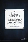 Etica Catolica E O Espirito Do Capitalismo, A