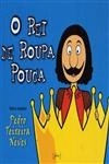 Rei De Roupa Pouca, O