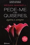Pede-me O Que Quiseres Agora E Sempre