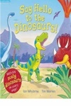 Say Hello To The Dinosaurs