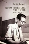 Parte Escrita Vol1 - Notas Sobre Uma Arte Inutil 1942-1960