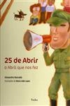 25 De Abrir O Abril Que Nos Fez