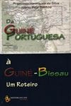 Da Guine Portuguesa A Guine Bissau Um Roteiro