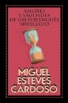 Amores E Saudades De Um Portugues Arreliado