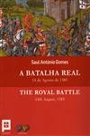 Batalha Real 14 De Agosto De 1385, A / The Royal Battle 14th August 1385