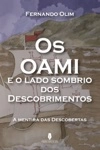 Oami E O Lado Sombrio Dos Descobrimentos, Os