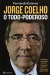Jorge Coelho O Todo-poderoso