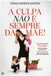 Culpa Nao E Sempre Da Mae, A