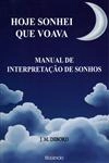 Hoje Sonhei Que Voava Manual De Interpretacao De Sonhos