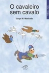 Cavaleiro Sem Cavalo, O