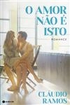 Amor Nao E Isto, O