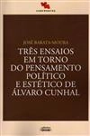 Tres Ensaios Em Torno Do Pensamento Politico E Estetico De Alvaro Cunhal