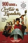 900 Anos A Irritar Os Espanhois