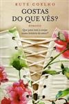 Gostas Do Que Ves