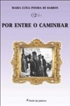 Por Entre O Caminhar