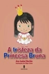 Tristeza Da Princesa Bruna, A