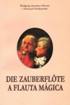 Die Zauberflote / A Flauta Magica