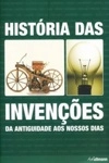 Historia Das Invencoes Da Antiguidade Aos Nossos Dias