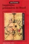 Inquisicao Prisioneiros Do Brasil Seculos Xvi-xix
