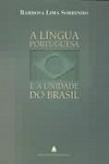 Lingua Portuguesa E A Unidade Do Brasil, A