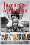 Invencoes Acidentais Que Mudaram As Nossas Vidas