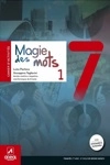 Magie Des Mots 1 - Frances 7 - Cahier D'activite