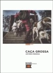 Caca Grossa